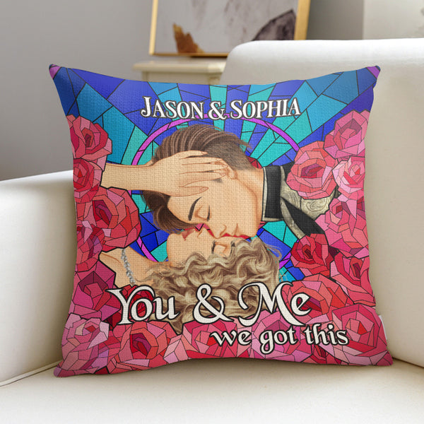 You & Me We Got This - Couple Pillow - Gifts For Her, Him, Couples Personalized Custom Pillow