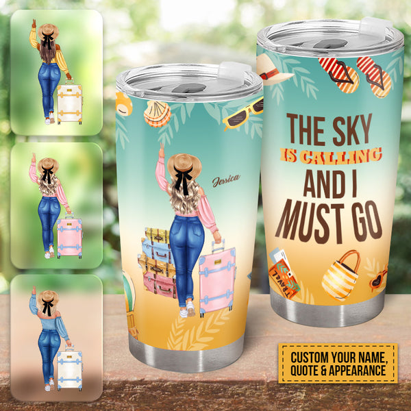The Sky Is Calling And I Must Go - Customized Personality Tumbler - Gift For Girl - Travel Theme Tumbler