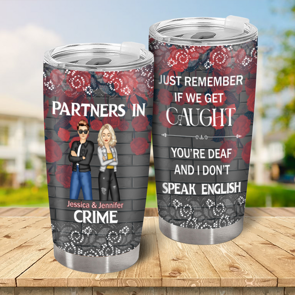 Just Remember If We Get Caught - Personalized Custom Couple Tumbler - Valentine's Day Gift For Love Rose Theme