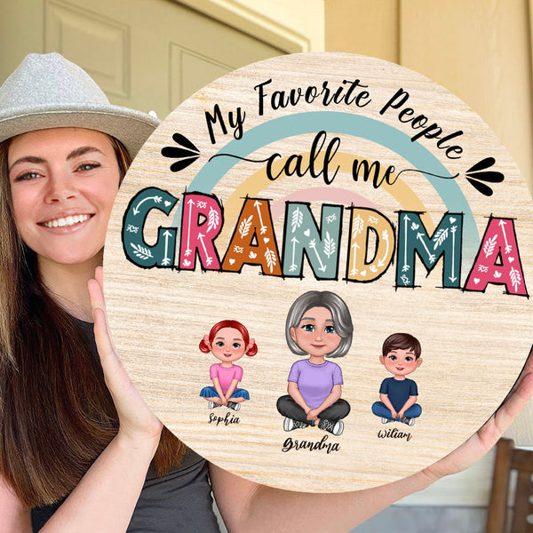 My Favorite People Call Me Gift For Mom, Grandma Personalized Custom Door Sign
