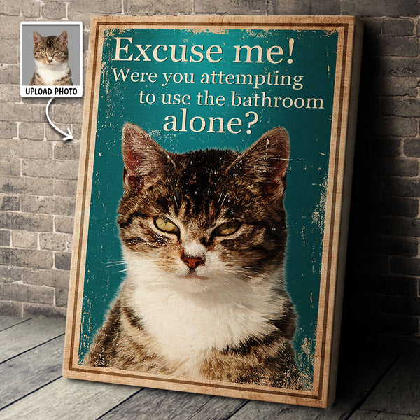 Excuse Me Custom Pets Photo - Personalized Customized Canvas - Gift For Pet Lovers, Dog Lovers, Cat Lovers