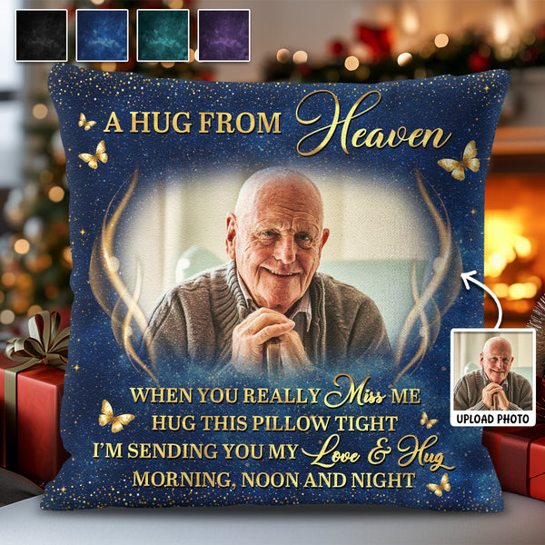 A Hug From Heaven Custom Photo Pillow - Customized Personalized Pillow - Memorial Gift For Family Members