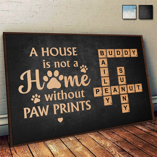 A House Is Not A Home Without Paw Prints - Personalized Custom Poster - Gift For Pet Lovers