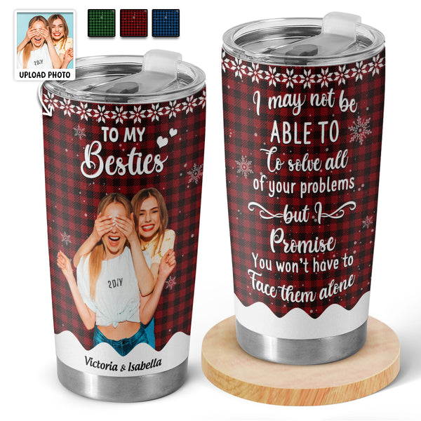 Custom Photo - To My Besties - Customized Personalized 20oz Tumbler - Christmas Gift For Bestie Best Friends