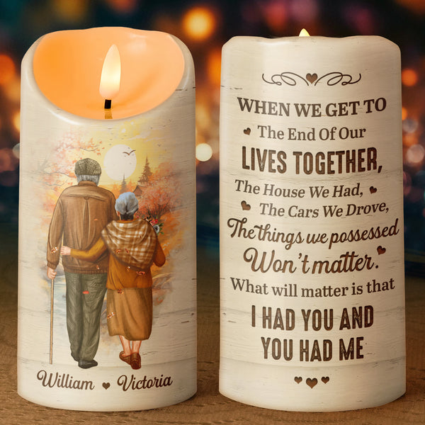 When We Get To The End Of Our Lives - Personalized Candle LED Light - Anniversary Gift For Elder Couples, Lovers, Husband Wife