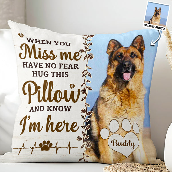 Custom Photo Hug This Pillow Then You Know I'm Here - Personalized Pillow - Sympathy Gift, Gift For Pet Owners, Pet Lovers