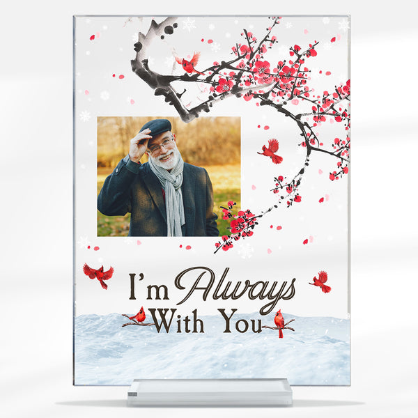 Custom Photo - I'm Always With You - Personalized Customized Acrylic Plaque - Memorial Gift For Loss - Souvenir Gift