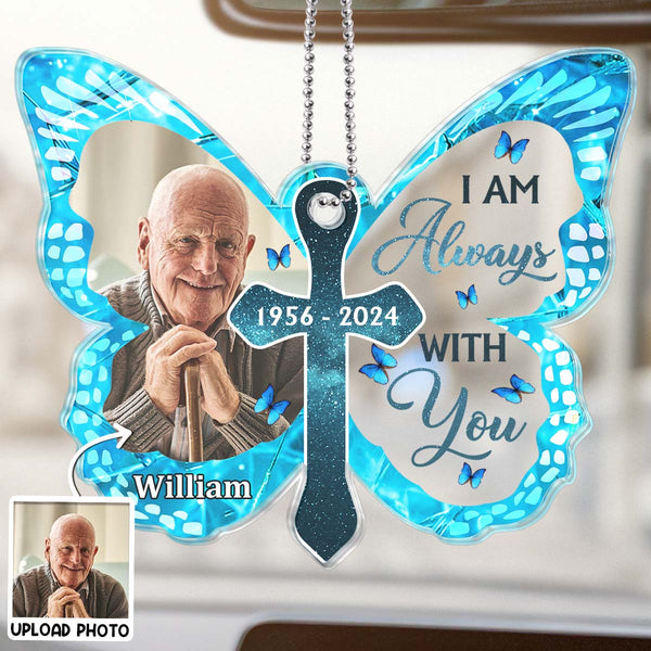 Custom Photo I'm Always With You - Customized Personalized Butterfly Car Ornament - Gift For Memorial Family Loss Gift