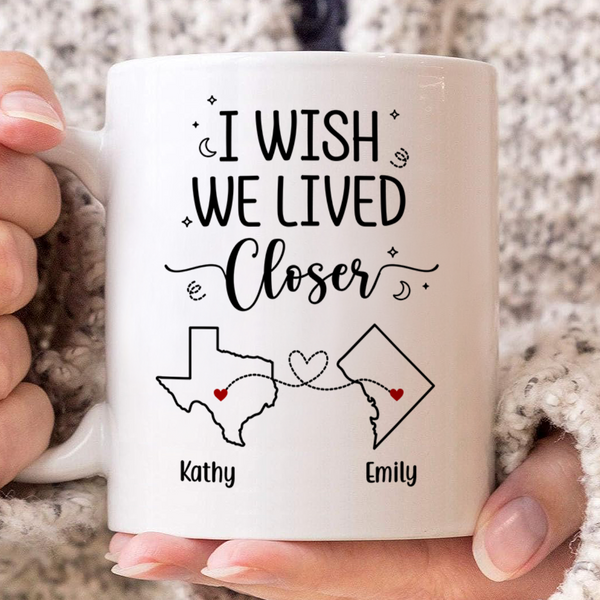 I Wish We Lived Closer - Customized Personalized Mug - Christmas Gift For Couple Husband Wife Family