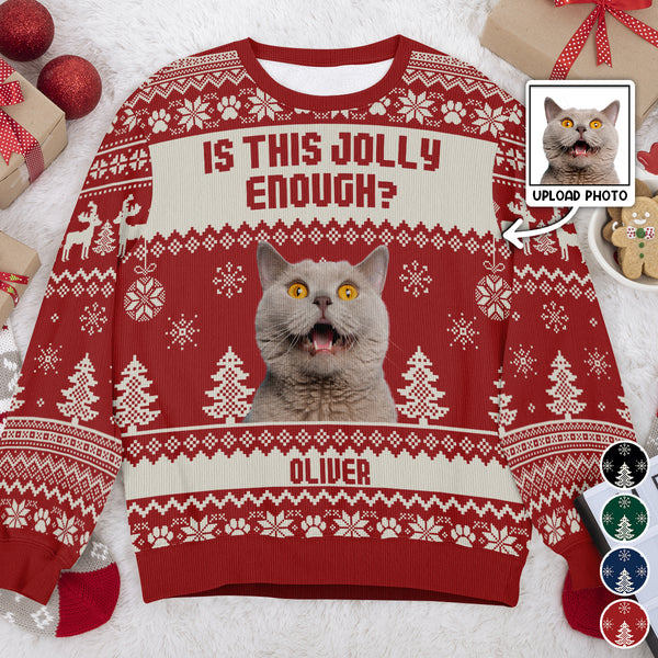 Custom Photo Is This Jolly Enough - Personalized Custom Ugly Sweater - Christmas Gift For Pet Lover