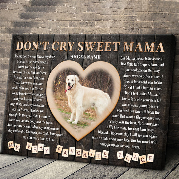 Custom Photo Canvas Prints, Dog Loss Gifts, Pet Memorial Gifts, Dog Sympathy, Don't Cry Sweet Mama Personalized Canvas