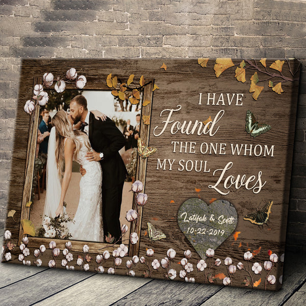 I Have Found The One Whom My Soul Loves - Wedding Anniversary  Gifts Personalized Custom Framed Canvas Wall Art