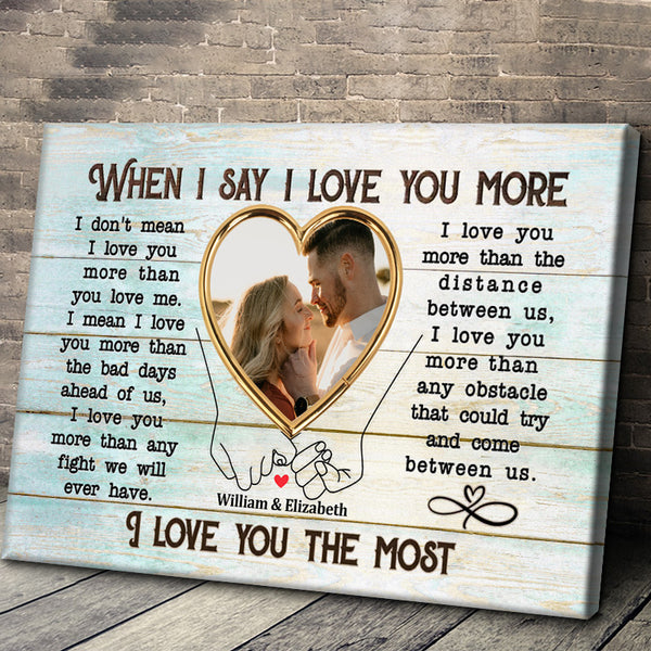 Custom Photo Personalized Canvas Wall - When I Say I Love You More - Couple Canvas - Anniversary Wedding Gifts