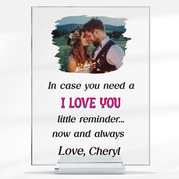 Custom Photo In Case You Need A Little Reminder - Personalized Acrylic Plaque Gift For Couples