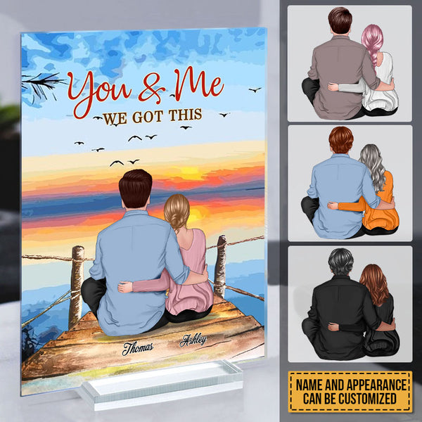 You And Me We Got This - Couple Acrylic Plaque - Gifts For Couples, Wife, Husband Personalized Custom Acrylic Plaque
