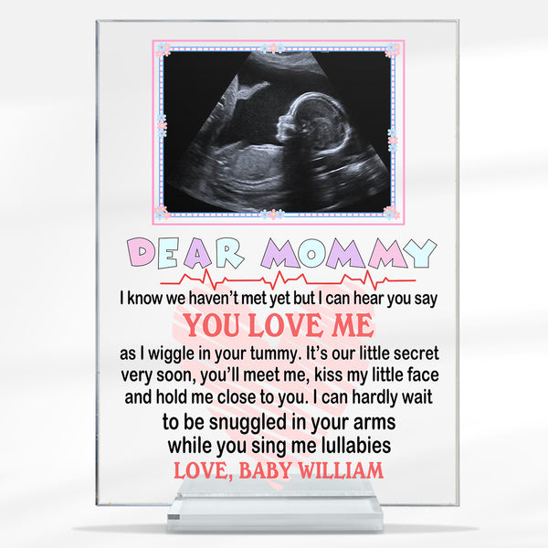 Custom Photo Mommy I Can Hear You Say You Love Me - Loving, Birthday Gift For Mom-To-Be, Mother, Mom - Personalized Acrylic Plaque