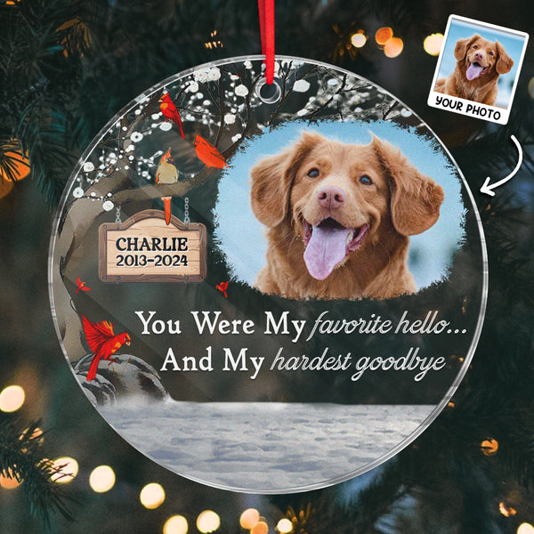 Pet Loss You Were My Favorite Hello - Personalized Customized Ornament - Gifts For Pet Lovers