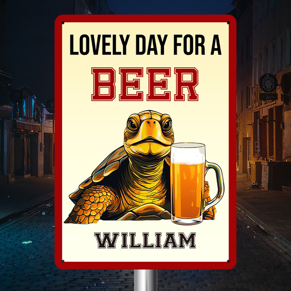 Lovely Day For A Beer - Customized Personalized Metal Sign - Funny Sign Decoration