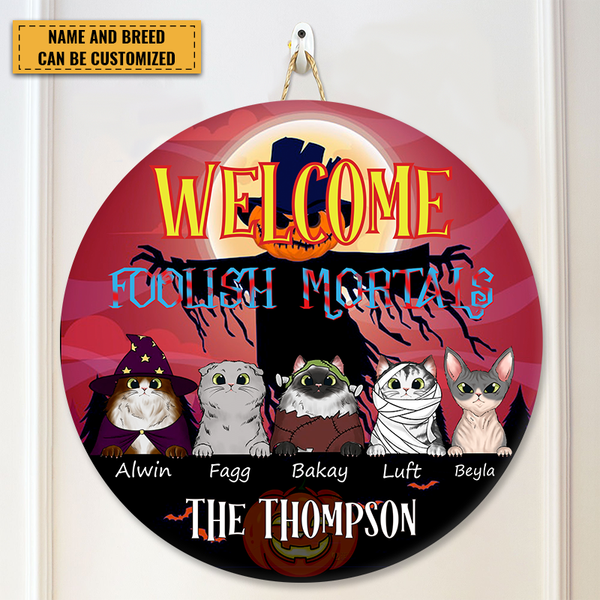 Welcome Foolish Mortals - Halloween Door Sign - Creepy Scarecrow Gift For Cat Lovers Personalized Custom Door Sign