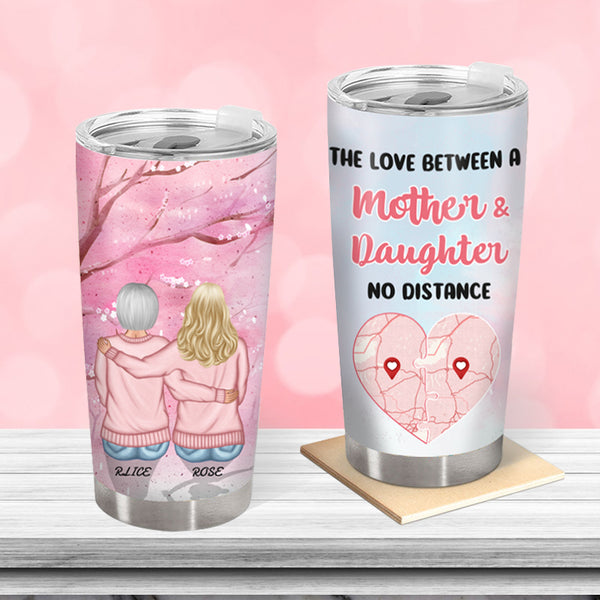 Custom Map Personalized Custom Tumbler The Love Between A Mother & Daughter No Distance