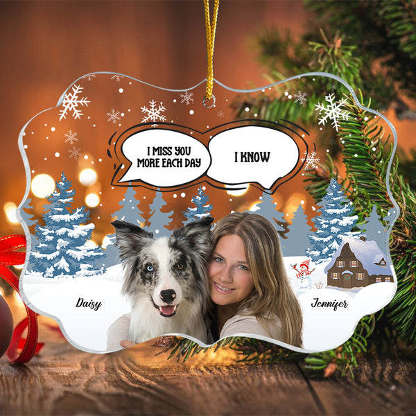 Custom Photo - I Miss You More Each Day I Know - Gift For Dog Lover - Personality Customized Pet Dog Ornament
