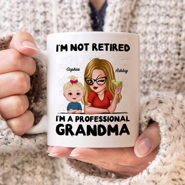 I'm Not Retired I'm A Professional Grandma - Customized Personalized Mug - Retirement Gift For Grandma