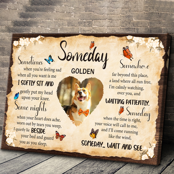 Custom Photo Personalized Canvas Wall - Someday Wait And See - Gifts For Pet Lovers, Dog Lovers