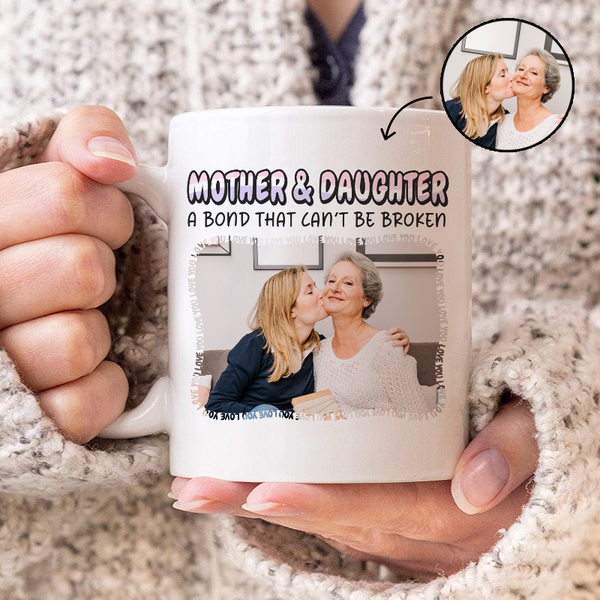 Custom Photo Mother & Daughter A Bond That Can't Be Broken - Gift For Mother,  Grandma