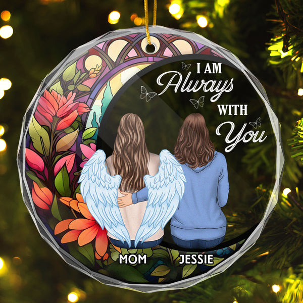 Always With You -  Personalized Custom Glass Ornament - Christmas Memorial Gift