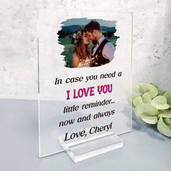 Custom Photo In Case You Need A Little Reminder - Personalized Acrylic Plaque Gift For Couples