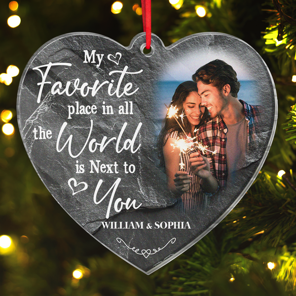 Custom Photo My Favorite Place In All The World Is Next To You - Customized Personalized Acrylic Ornament - Christmas Gift For Husband Wife, Anniversary