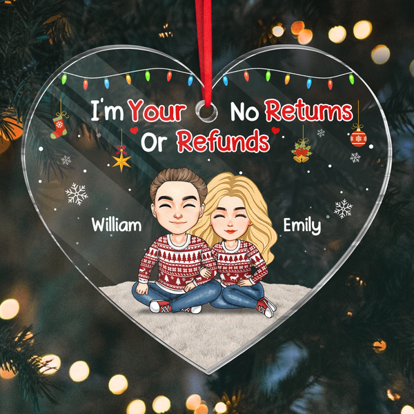 I'm Your No Returns Or Refunds - Customized Personalized Acrylic Ornament - Gift For Couple Husband Wife