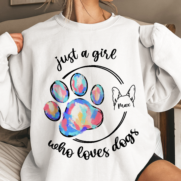 Just A Girl Who Loves Dogs Gift For Dog Lovers Personalized Custom Unisex Sweatshirt