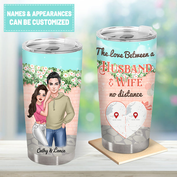 Custom Map The Love Between Husband & Wife Is Forever No Distance  Personalized Custom Tumbler - Gift For Husband - Gift For Wife