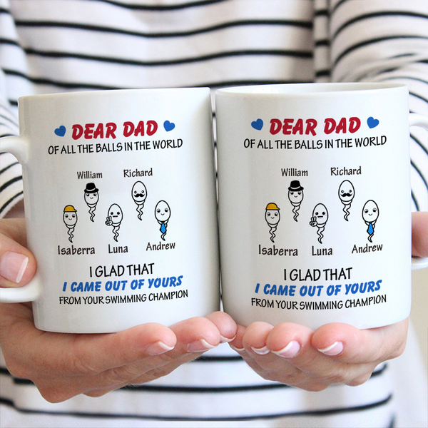 Of All The Balls In The World -  Funny Gift For Dad, Father, Grandpa Personalized Custom Ceramic Mug