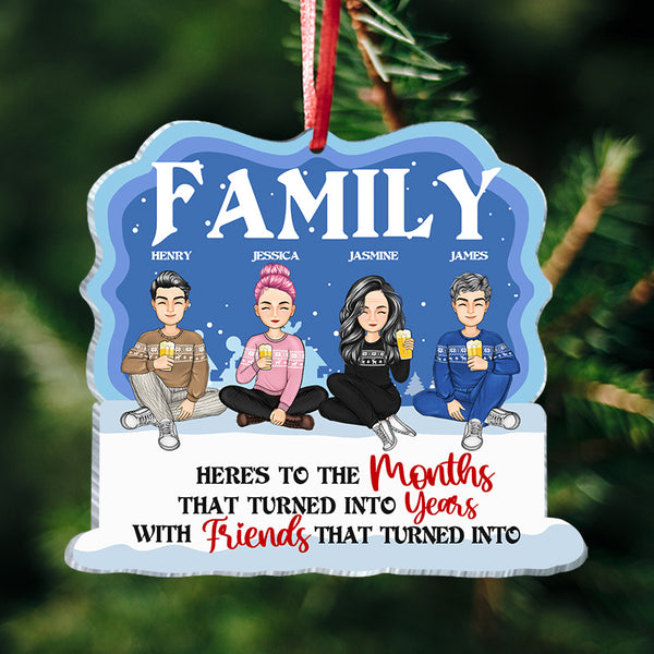 Personalized Acrylic Ornament We Are Family Here's To The Months That Turned Into Years - Gift For Family, Friends