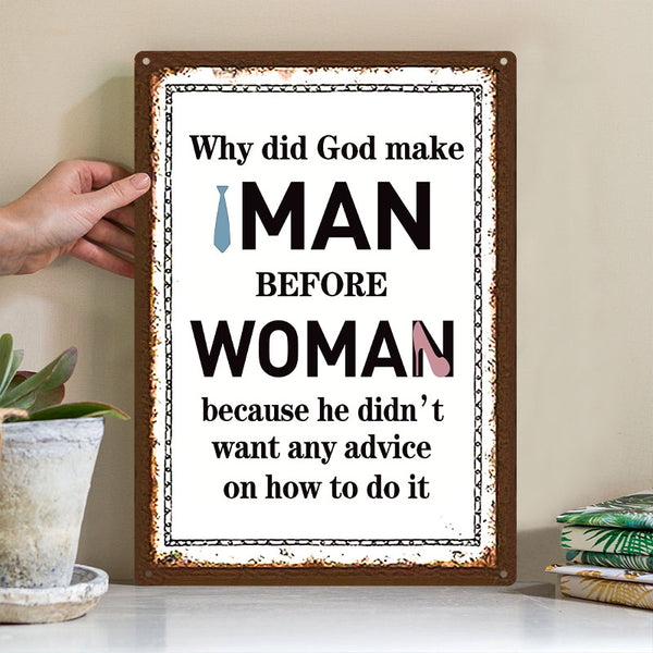 Why Did God Make Man Before Woman Funny Metal Signs, Retro Metal Sign Yard Decor, Home Decor
