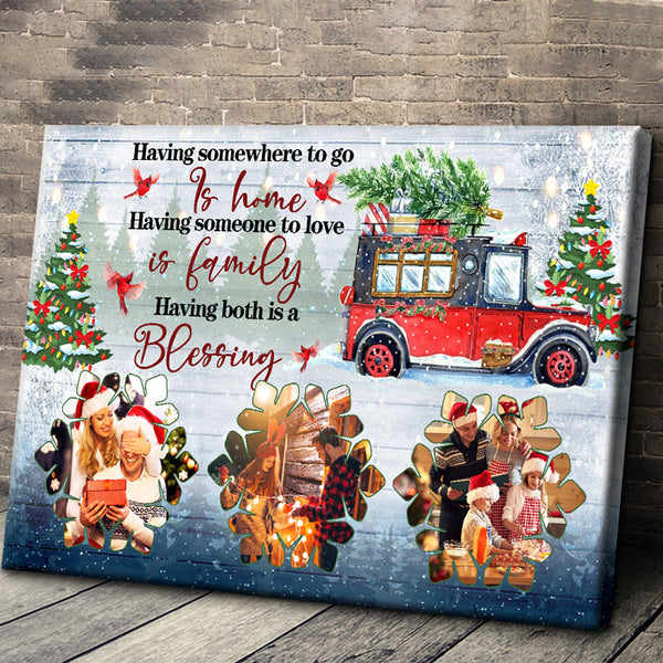 Custom Photo Personalized Canvas - Having Somewhere To Go Is Home - Christmas Gifts For Family