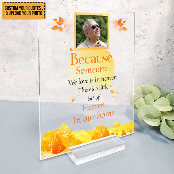 Custom Photo In Loving Memory Those We Love Don't Go Away - Memorial Gift For Family Photo Gifts - Personalized Acrylic Plaque
