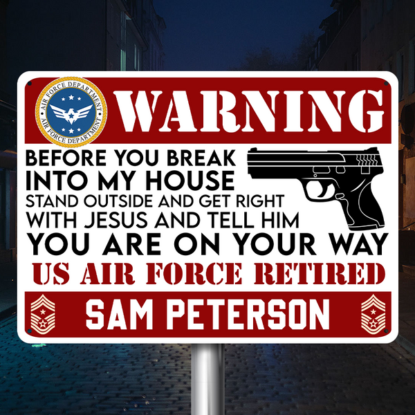 Before You Break Into My House - Personalized Customized Metal Sign - Gift For Man Warning Sign