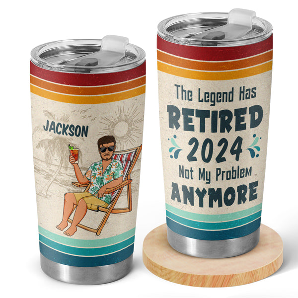 The Legend Has Retired Not My Problem Anymore Vintage - Personalized Custom Tumbler Gifts For Retirement