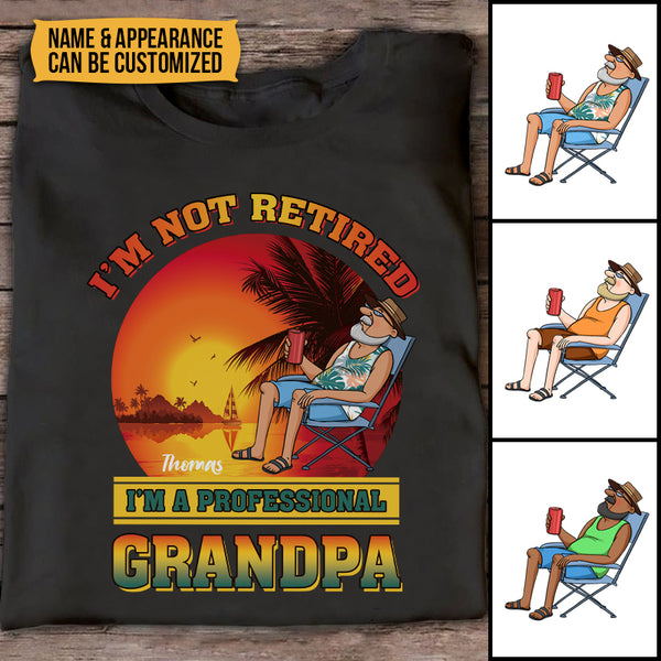 Gift For Grandpa I'm Not Retired Shirt I'm Professional Grandpa  Personalized T-shirt