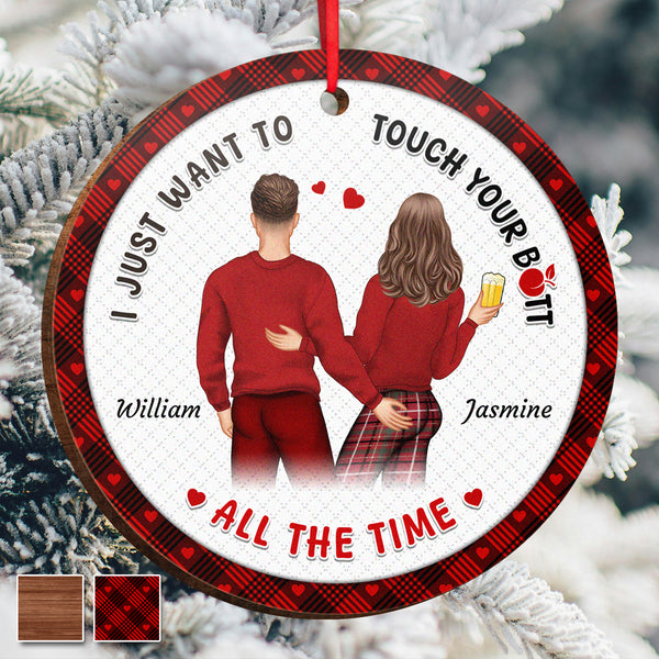 I Just Want To Touch You All The Time - Personalized Wooden Cutout Ornament - Gift For Her, Him