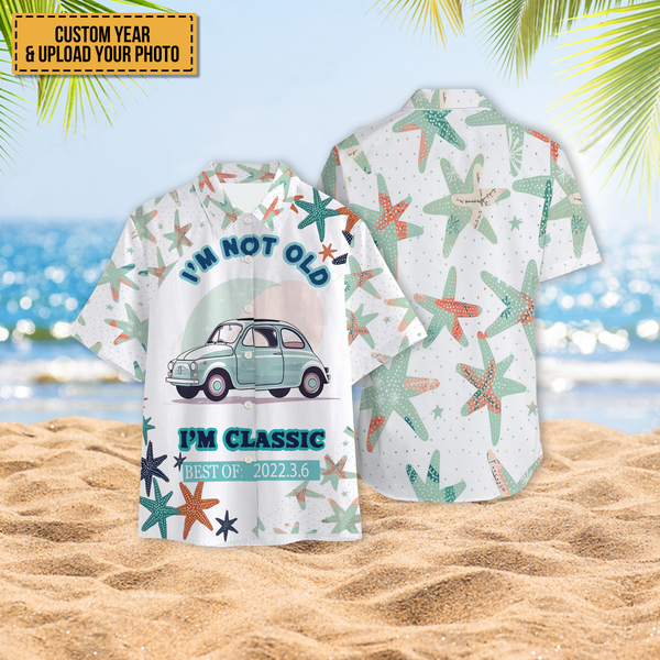 Custom Photo - Car Themed I'm Not Old I'm Classic Best of - Summer Hawaiian shirt - Personality Customized Hawaiian shirt