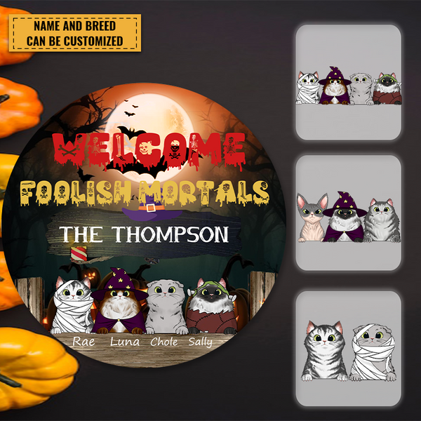 Welcome Foolish Mortals - Halloween Pet Door Sign - Gift For Cat Lover - Customized Personality Door Sign