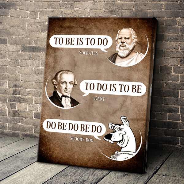 Canvas Wall Art Decoration - To Be Is To Do - To Do Is To Be - Do Be Do Be Do Vintage Retro Decor