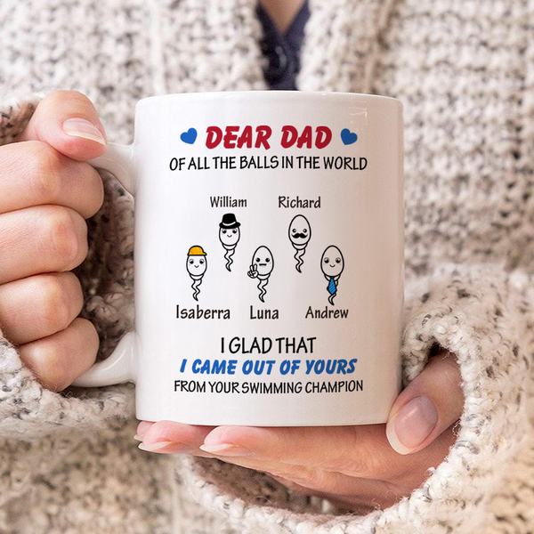 Of All The Balls In The World -  Funny Gift For Dad, Father, Grandpa Personalized Custom Ceramic Mug