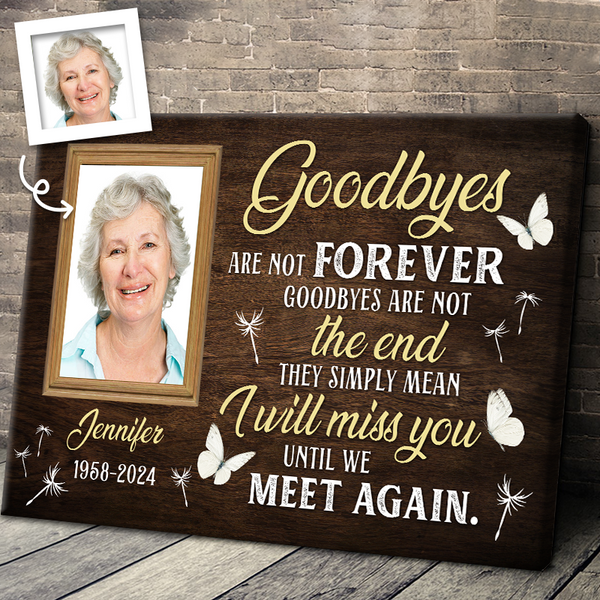 Goodbyes Are Not Forever - Memorial Gifts - Personalized Canvas Prints