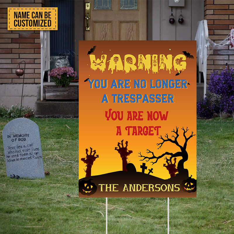 You Are No Longer A Trespasser You Are Now A Target - Custom Name ...