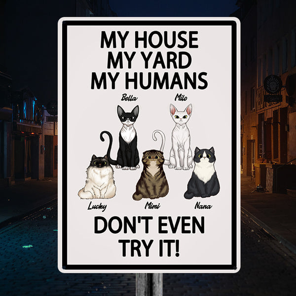 My House My Yard My Humans - Gifts For Cat Lovers, Cat Dad, Cat Mom Personalized Custom Metal Sign